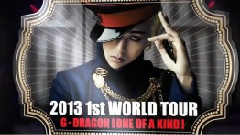 BigBang,G-Dragon(BigBang) - 2013 WORLD TOUR [ONE OF A KIND] 演唱会预告