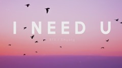 音乐短片 - BTS I NEED U - Piano Ballad Ver.