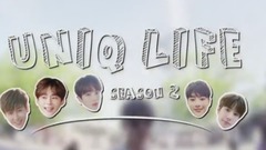 UNIQ - UNIQ LIFE SEASON2_Coming Soon!