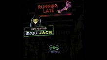 Ross Jack - Running Late