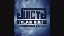 Juicy J - Talkin' Bout (Pseudo Video)