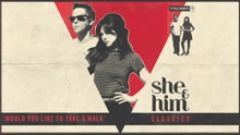 She & Him - Would You Like To Take a Walk? (Pseudo Video)