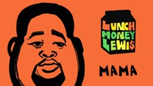 LunchMoney Lewis - Mama (Pseudo Video)