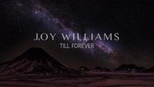 Joy Williams - Till Forever (Pseudo Video)