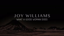Joy Williams - What a Good Woman Does (Pseudo Video)