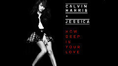 Jessica - How Deep Is Your Love