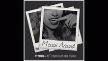 Pitbull - Messin' Around (Audio)