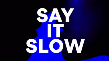 Say It Slow 歌词版