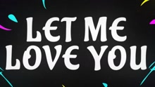 DJ Snake,贾斯汀·比伯 - Let Me Love You