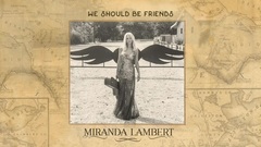 Miranda Lambert - We Should Be Friends