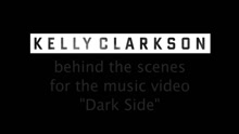 Kelly Clarkson - Behind the scenes of the Dark Side videoshoot