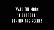 WALK THE MOON - Tightrope (Behind The Scenes)