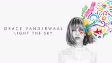 Grace VanderWaal - Light The Sky (Pseudo Video)