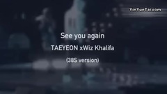 少女时代,太妍(少女时代) - 泰妍see you again 剪接版39秒 version