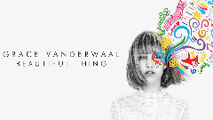 Grace VanderWaal - Beautiful Thing