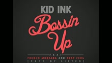 Kid Ink - Bossin' Up (Audio)