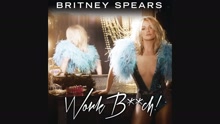 Britney Spears - Work B**ch (Pseudo Video)