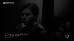 Hey! Say! JUMP - 161209_Give Me Love(short ver)