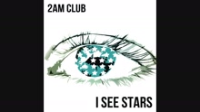 2AM Club (USA) - I See Stars (Audio)