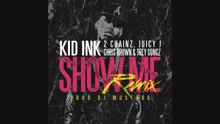 Kid Ink - Show Me REMIX (Audio)