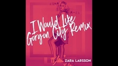 Zara Larsson - I Would Like