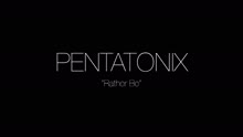 Pentatonix - Rather Be