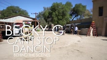Becky G - Can't Stop Dancin' - Behind The Scenes