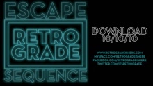 Retro/Grade - Escape Sequence (Pseudo Video)