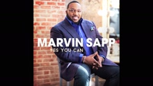 Marvin Sapp - Yes You Can (Psuedo Video)