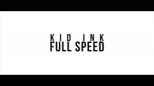 Kid Ink - Full Speed Track to Track