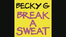 Becky G - Break a Sweat (Audio)