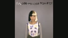 Sia - One Million Bullets (Audio)