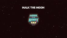 WALK THE MOON - Work This Body