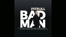 Pitbull - Bad Man (Audio)
