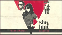 She & Him - Stay Awhile (Pseudo Video)