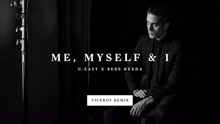 G-Eazy,Bebe Rexha - Me, Myself & I (Viceroy Remix (Audio))