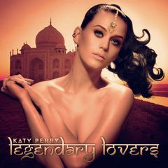 Katy Perry - Legendary Lovers