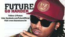 Future - Go Harder (Pseudo Video)