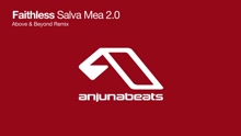Faithless - Salva Mea 2.0 (Above & Beyond Remix)