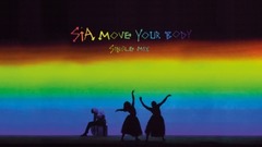 Sia - Move Your Body (Single Mix)