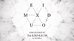 EXO - EXO PLANET 3 THE EXO'DIUM IN MANILA 2017