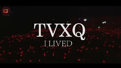 东方神起 - I lived TVXQ