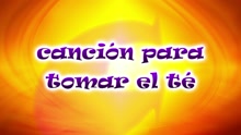CantaJuego - Cancion para Tomar el Te