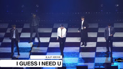 B.A.P - I GUESS I NEED U