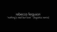 Nothing's Real but Love (Logistics Remix)