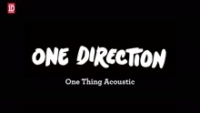 One Direction - One Thing (Acoustic Video)