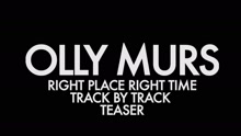 Olly Murs - Right Place Right Time (Track By Track Preview)