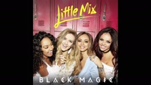 Little Mix - Black Magic (Cahill Remix [Audio])