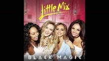 Little Mix - Black Magic (Luvbug Remix [Audio])