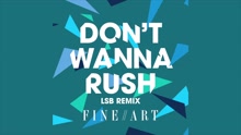 Don't Wanna Rush (LSB Remix [Audio])
